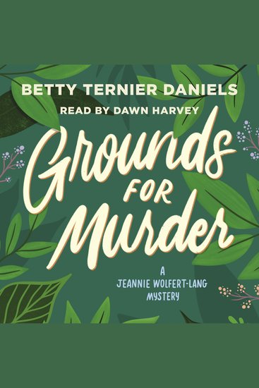 Grounds for Murder - A Jeannie Wolfert-Lang Mystery - cover
