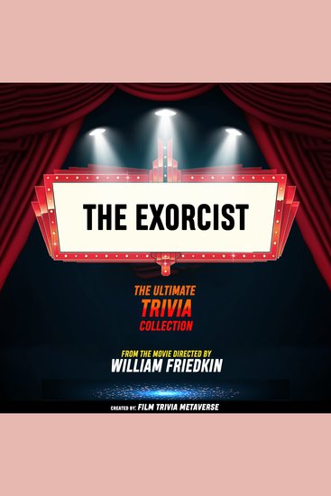 Exorcist The - The Ultimate Trivia Collection - From The Movie Directed By William Friedkin - cover
