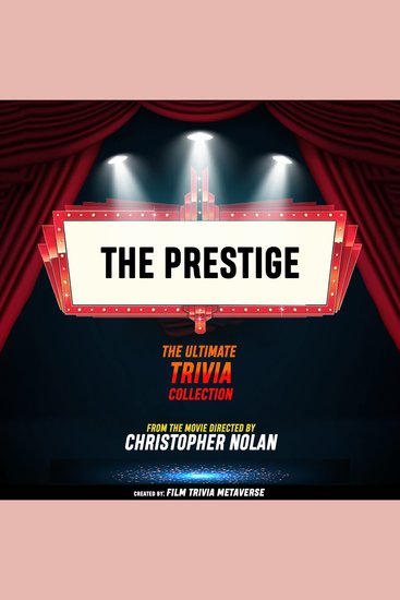 Prestige The - The Ultimate Trivia Collection - From The Movie Directed By Christopher Nolan - cover
