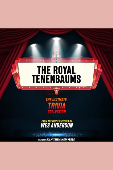 Royal Tenenbaums The - The Ultimate Trivia Collection - From The Movie Directed By Wes Anderson - cover