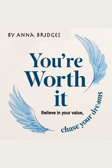 You’re Worth It - Believe in Your Value Chase Your Dreams - cover