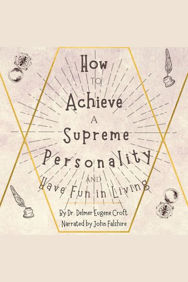 How to Achieve a Supreme Personality and Have Fun in Living - A Cure for Doubt Fear and Worry - cover