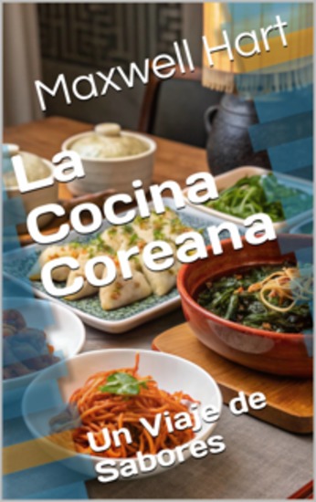 La Cocina Coreana - Un Viaje De Sabores - cover