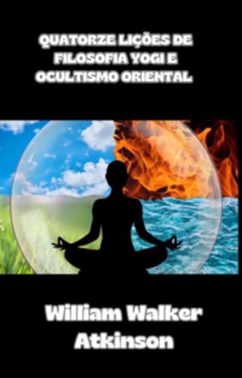 Quatorze lições de filosofia yogi e ocultismo oriental (traduzido) - cover