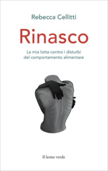 Rinasco - La mia lotta contro i disturbi del comportamento alimentare - cover