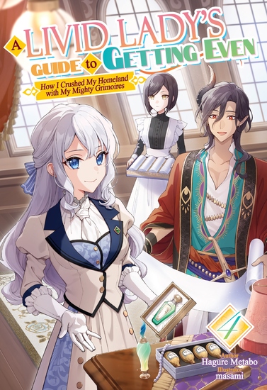 A Livid Lady's Guide to Getting Even: How I Crushed My Homeland with My Mighty Grimoires Volume 4 - cover