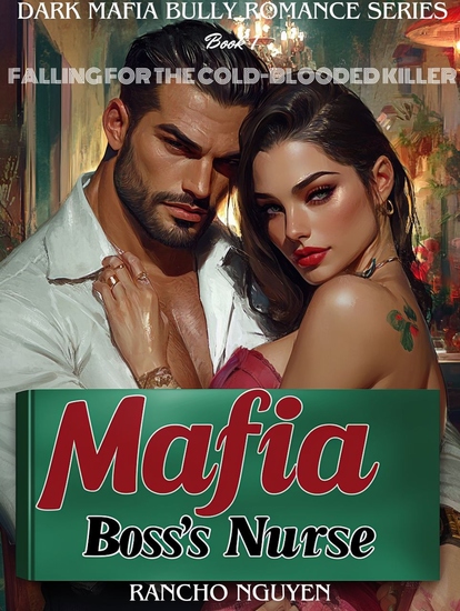Mafia Boss's Nurse - Falling for the Cold-Blooded Killer - cover