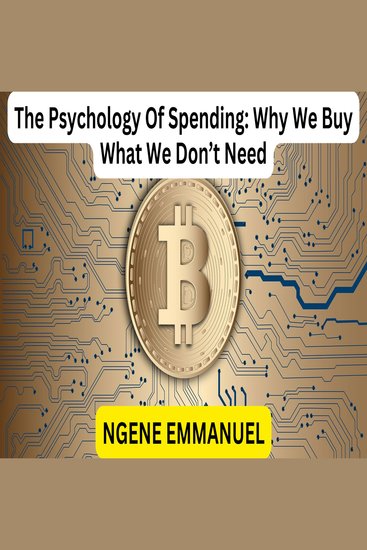 Psychology Of Spending The: Why We Buy What We Don’t Need - cover
