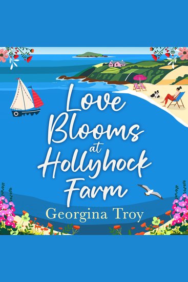 Love Blooms at Hollyhock Farm - An idyllic beautifully uplifting story by Georgina Troy - cover