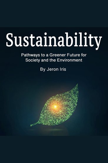 Sustainability - Pathways to a Greener Future for Society and the Environment - cover