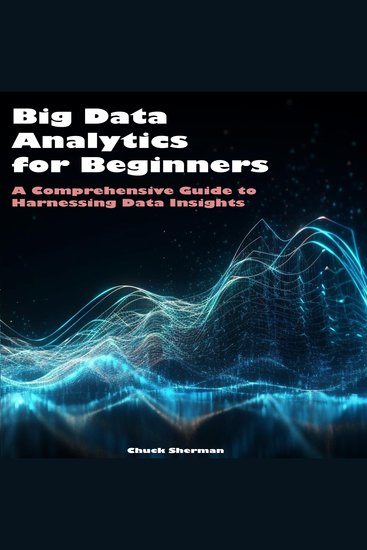 Big Data Analytics for Beginners - A Comprehensive Guide to Harnessing Data Insights - cover