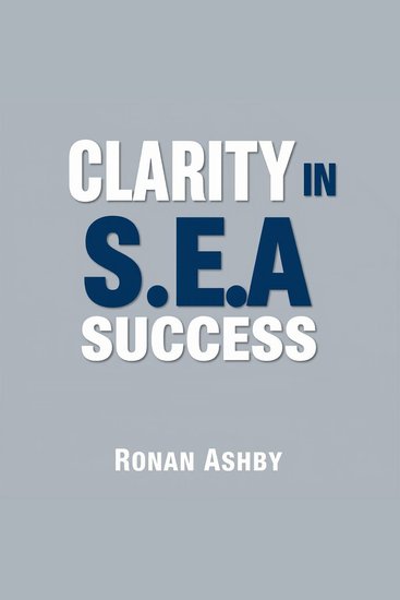 Clarity in SEA Success: Secrets to Winning in Life and Work - "Revitalize your ambitions! Discover engaging audio lessons that share life-changing secrets for success at work and beyond" - cover