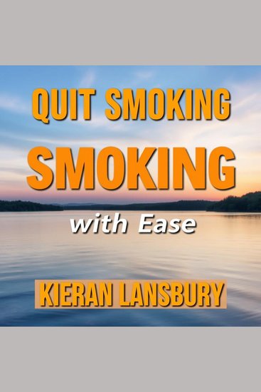 Quit Smoking with Ease: Transform Your Life Today! - "Revamp your quit smoking journey! Dive into dynamic audio lessons tailored for effortless transformation" - cover