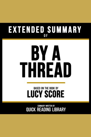 Extended Summary - By A Thread - Based On The Book By Lucy Score - cover