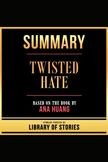 Summary - Twisted Hate - Based On The Book By Ana Huang - cover