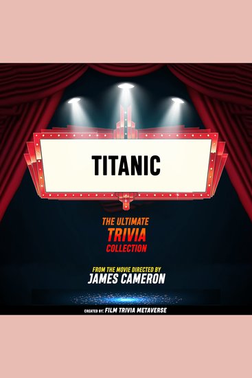Titanic - The Ultimate Trivia Collection - From The Movie Directed By James Cameron - cover