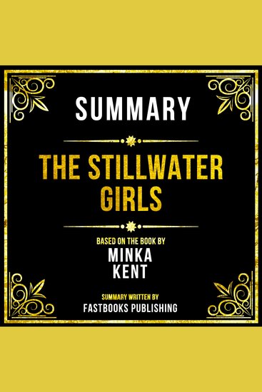 Summary - The Stillwater Girls - Based On The Book By Minka Kent - cover