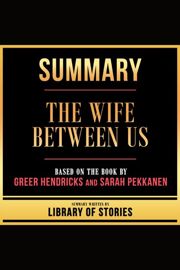 Summary - The Wife Between Us - Based On The Book By Greer Hendricks Y Sarah Pekkanen - cover