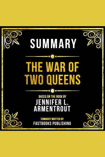 Summary - The War Of Two Queens - Based On The Book By Jennifer L Armentrout - cover