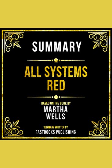 Summary - All Systems Red - Based On The Book By Martha Wells - cover