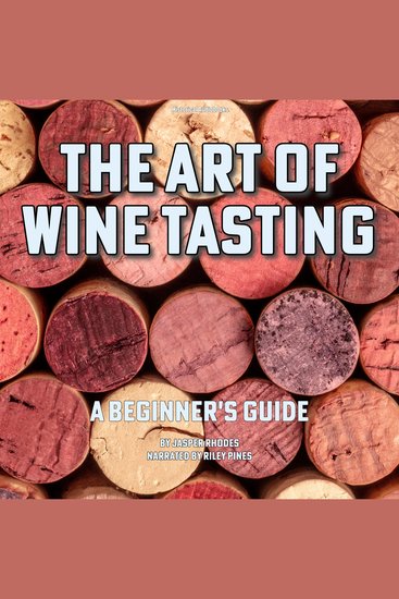 The Art of Wine Tasting - A Beginner's Guide - cover
