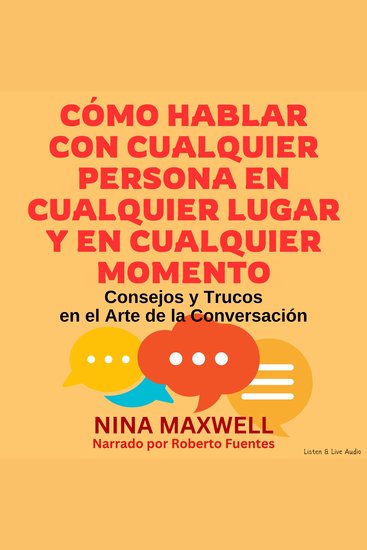 Cómo Hablar Con Cualquier Persona En Cualquier Lugar Y En Cualquier Momento - cover
