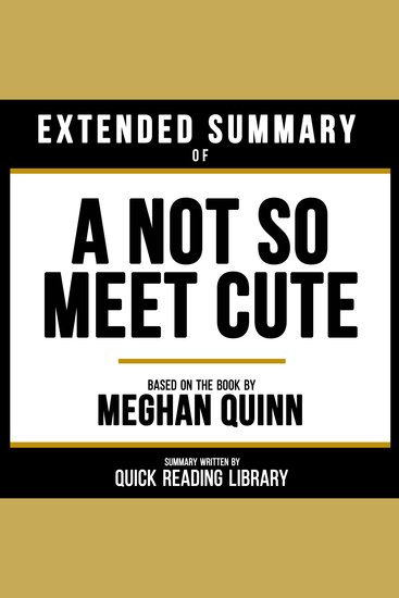 Extended Summary - A Not So Meet Cute - Based On The Book By Meghan Quinn - cover