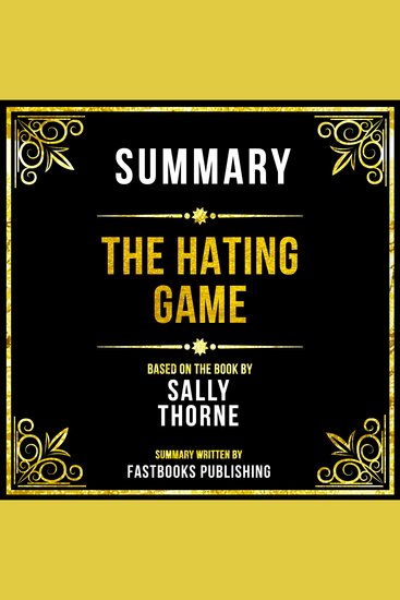 Summary - The Hating Game - Based On The Book By Sally Thorne - cover