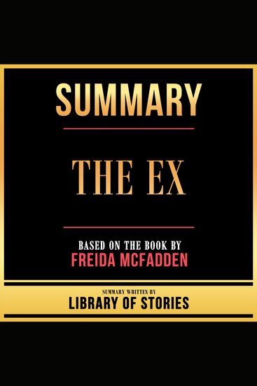 Summary - The Ex - Based On The Book By Freida Mcfadden - cover