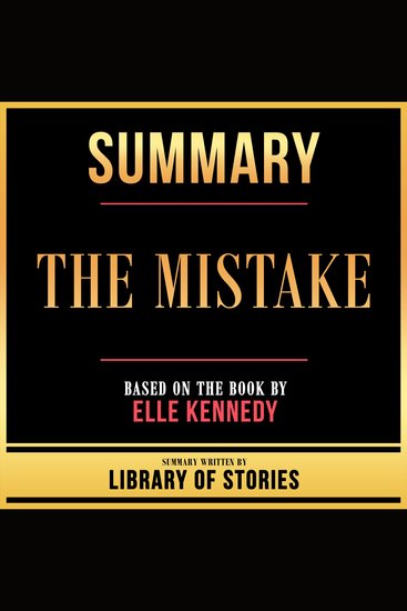 Summary - The Mistake - Based On The Book By Elle Kennedy - cover