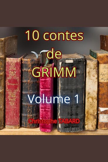 10 contes de Grimm Volume 1 - Volume 1 - cover
