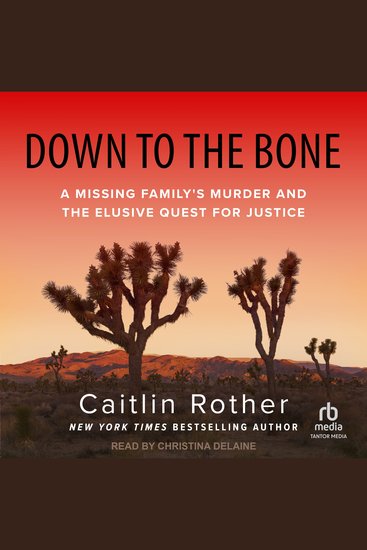 Down to the Bone - A Missing Family's Murder and the Elusive Quest for Justice - cover