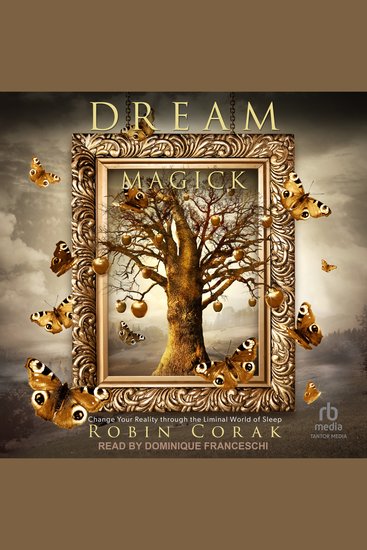 Dream Magick - Change Your Reality through the Liminal World of Sleep - cover