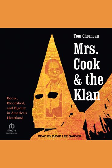 Mrs Cook and the Klan - Booze Bloodshed and Bigotry in America's Heartland - cover