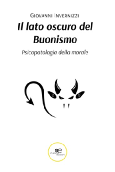 Il lato oscuro del Buonismo Psicopatologia della morale - cover