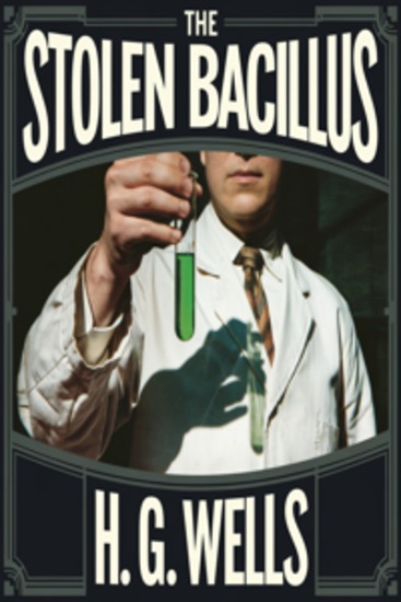 The Stolen Bacillus (illustrated) - cover