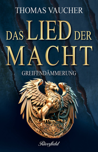 Greifendämmerung - Das Lied der Macht - Band 3