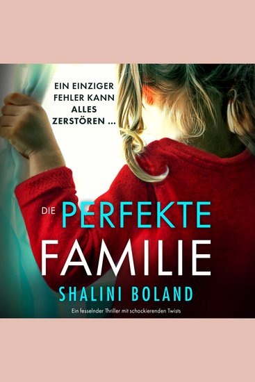 Die perfekte Familie - Ein fesselnder Thriller mit schockierenden Twists (Ungekürzt) - cover