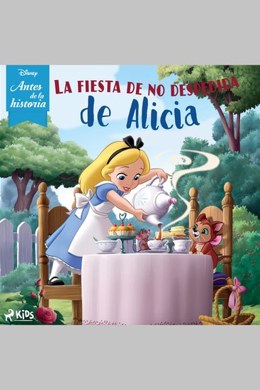 Disney Antes de la historia: La fiesta de no despedida de Alicia - cover