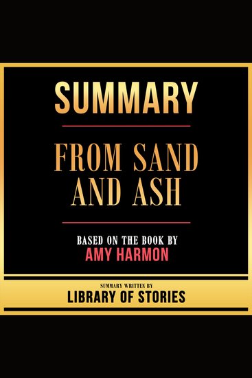Summary - From Sand And Ash - Based On The Book By Amy Harmon - cover
