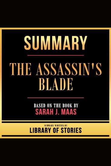 Summary - The Assassin's Blade - Based On The Book By Sarah J Maas - cover