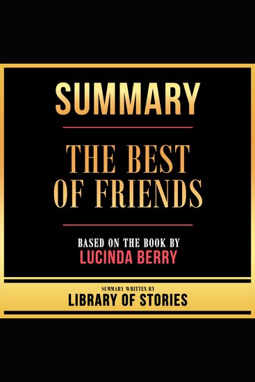 Summary - The Best Of Friends - Based On The Book By Lucinda Berry - cover