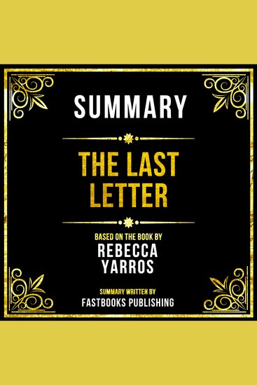 Summary - The Last Letter - Based On The Book By Rebecca Yarros - cover