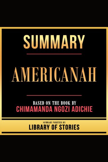 Summary - Americanah - Based On The Book By Chimamanda Ngozi Adichie - cover
