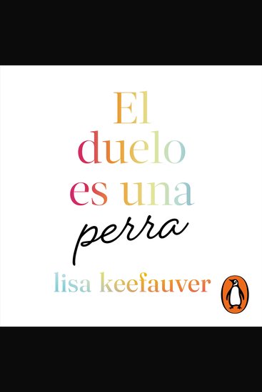 El duelo es una perra - Una guía sin censura para navegar la pérdida - cover