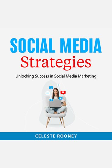 Social Media Strategies - Unlocking Success in Social Media Marketing - cover
