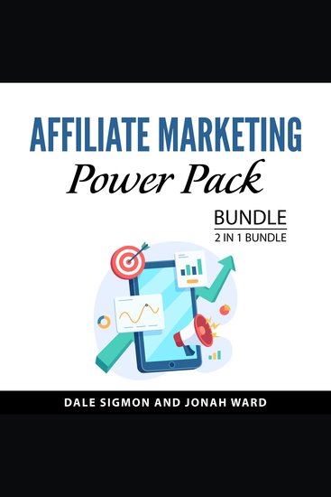 Affiliate Marketing Power Pack Bundle 2 in 1 Bundle - Amazon Affiliate Marketing Guide and Making Money with Amazon Affiliate - cover