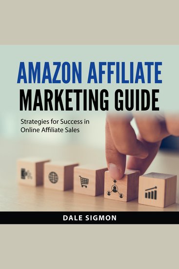 Amazon Affiliate Marketing Guide - Strategies for Success in Online Affiliate Sales - cover