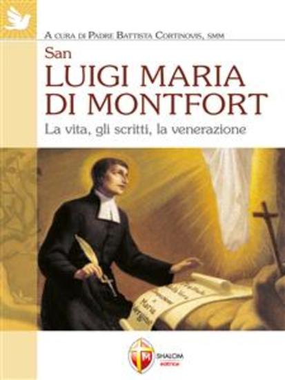San Luigi Maria di Montfort La vita gli scritti la venerazione - cover