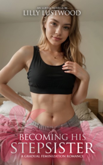 Becoming His Stepsister: A Gradual Feminization Romance - cover